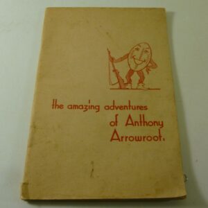 Arnott's 'the amazing adventures of Anthony Arrowroot', Children's Book, c.1930's